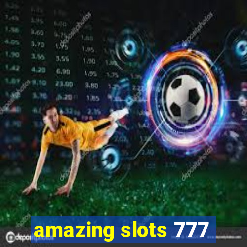 amazing slots 777